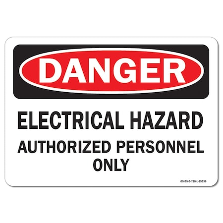 Signmission OSHA Sign, 7" Height, 10" Width, Aluminum, Electrical Hazard Authorized Personnel Only, Landscape OS-DS-A-710-L-19339